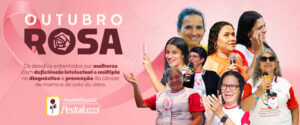 Um banner horizontal para o "Outubro Rosa", com um fundo rosa claro. No canto superior esquerdo, um grande laço rosa (símbolo do Outubro Rosa) serve como moldura para o texto "OUTUBRO ROSA". O texto "OUTUBRO" está em rosa escuro e "ROSA" está em um tom mais escuro com um detalhe de rosa estilizada dentro do "O". Abaixo do título, em texto branco com sombras sutis, está a descrição: "Os desafios enfrentados por mulheres com deficiência intelectual e múltipla no diagnóstico e prevenção do câncer de mama e do colo do útero.". No canto inferior esquerdo, há o logotipo da Fenapestalozzi: um fundo amarelo dourado com uma rosa vermelha estilizada e o nome "FENAPESTALOZZI Federação Nacional das Associações Pestalozzi" em preto. Na parte direita do banner, há uma montagem de sete fotografias de mulheres sorrindo ou interagindo, sobrepostas ao fundo rosa. Elas são de diferentes idades e etnias, algumas vestindo camisetas com logotipos da Pestalozzi ou do Fórum Regional. Uma mulher à esquerda levanta o braço e sorri, enquanto outra segura um microfone. Todas transmitem uma sensação de comunidade e participação. 